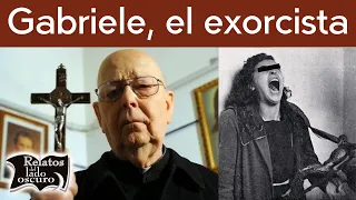 Gabriele, el exorcista | Relatos del lado oscuro