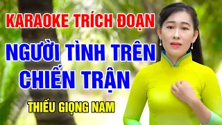 TRÍCH ĐOẠN : NGƯỜI TÌNH TRÊN CHIẾN TRẬN KARAOKE ➤ Song Ca Cùng Công Linh ➤ Thiếu Kép