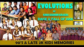 EVOLUTIONS OF KANA KAANUM KALANGAL | RAISE AND FALL OF KKK | MADRASI DA