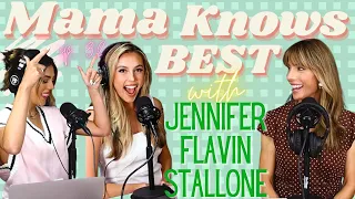 Ep 32: Mama Knows Best -with Jennifer Flavin Stallone