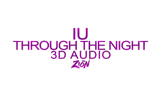 IU(아이유) - Through the Night(밤편지) (3D Audio Version)