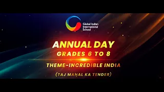 Taj Mahal Ka Tender: Incredible India: Grades 6 - 8 Annual Day Celebrations at GIIS Noida