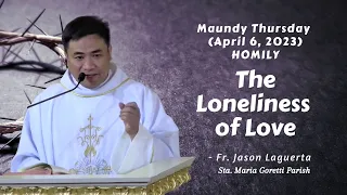 THE LONELINESS OF LOVE - Homily by Fr. Jason H. Laguerta on April 6, 2023