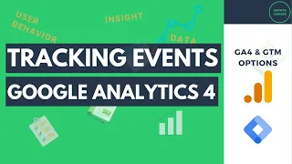 Tracking Events for Google Analytics 4 (Including Google Tag Manager Option)