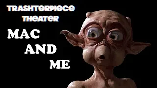 "Mac and Me" (1988) - Trashterpiece Theater Episode 2