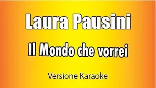 Laura Pausini -  Il Mondo che vorrei (Versione Karaoke Academy Italia)