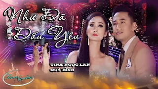 Như Đã Dấu Yêu - Tina Ngọc Lan ft. Quý Bình [Official MV]