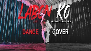Labon Ko | Bhool Bhulaiyaa | Slowed Reverb | Lofi | KK | Soumen Roy AKA SR | Dance cover |