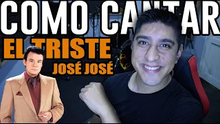 Como cantar EL TRISTE  DE  JOSE JOSE!!