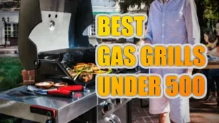 ✅Best Gas Grills Under $500 in 2020 | Best Gas Grill Buying Guide