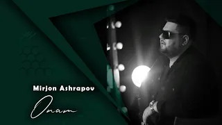 Mirjon Ashrapov - Onam (audio 2021)