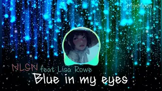 [LYRICS] || Blue in my eyes - NLSN ft Lisa Rowe