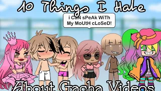 10 Things I Hate About Gacha Videos (Please Read Desc)