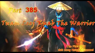 Tuam Leej Kuab The Hmong Shaman Warrior (Part 385)