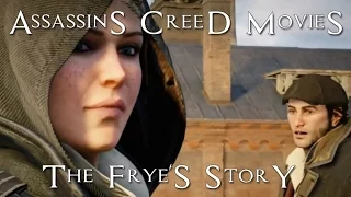 The Frye's Story - Assassins Creed Movies - Assassins Creed Syndicate - Evie and Jacob Frye
