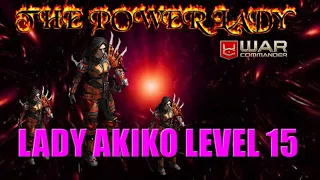 War Commander Warlord Lady Akiko Level 15 / Powerful .