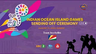 SBC | LIVE - INDIAN OCEAN ISLAND GAMES SENDING OFF CEREMONY- 17.08.2023