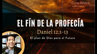 DANIEL 12:1-13 | EL FIN DE LA PROFECÍA | PROFECÍA BÍBLICA | Pastor Jonatán