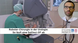 Roboter-Chirurgie in der Urologie | So läuft eine DaVinci-OP ab