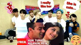 bts|reaction😘||Hindi song| hum tumko nigahon me| Salman Khan|full video watching#bts #btsreaction