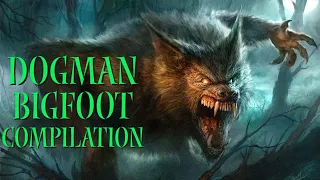 TERRIFYING Dogman | Bigfoot | Compilation of previous 2 videos
