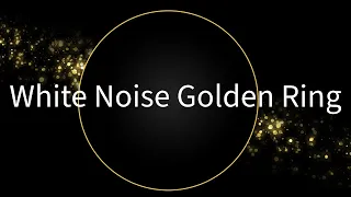 White Noise Golden Ring Tinnitus Masking Sound Therapy