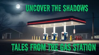 Unveiling the Night of Terror: 5 Haunting Stories From the Gas Station