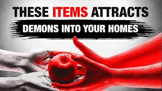 These Items ATTRACT Demons Into Your Home! 4 Objects To Remove Right Now