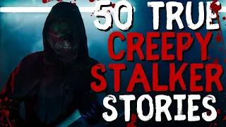 50 True Scary Stalker Stories - 6 HOUR COMPILATION!