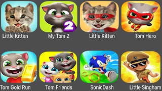 Little Kitten,My Talking Tom 2,Little Kitten 5+,Tom Hero,Tom Gold Run,Tom Friends,Little Singham