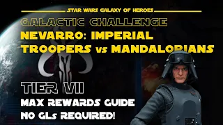 Max rewards Tier 7 Nevarro Imperial Troopers vs Mandalorians Galactic Challenge | SWGOH IT GC