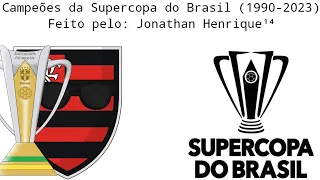 (REMAKE) Campeões da Supercopa do Brasil ( 1990-2023 )