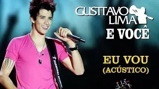 Gusttavo Lima - Eu Vou - [DVD Gusttavo Lima e Você] (Clipe Oficial)