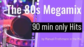 80s Megamix 90min only Hits in the Mix