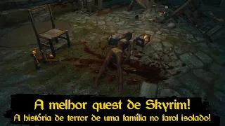 Skyrim - A MELHOR Quest do jogo! A família no farol abandonado! Um conto de terror!