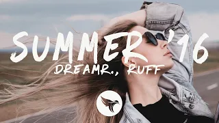 dreamr. & Ruff - Summer '16 (Lyrics) ft. Chanel Yates