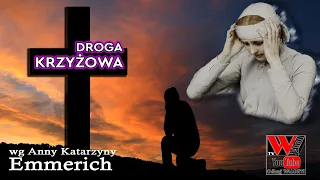 Droga Krzyżowa - wg Anny Katarzyny Emmerich