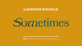 Lauren Daigle - Sometimes (Official Lyric Video)