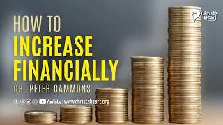 How To Increase Financially - Dr Peter Gammons | Christ's Heart Church, Mukono