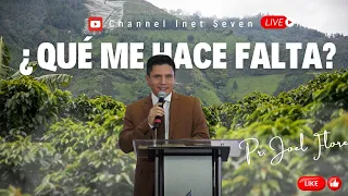 Pr. Joel Flores - ¿Qué me hace falta?