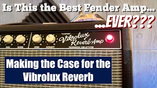 The Best Fender Amp Ever? Making the Case for the Vibrolux Reverb