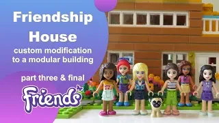 Renovating the Lego Friends Friendship House - modification build part 4 and final