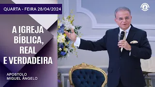 A Igreja Bíblica, Real e Verdadeira. Domingo – 28/04/2024