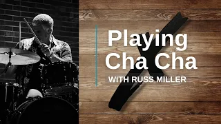Playing Cha Cha with Russ Miller