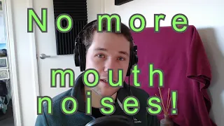 How to REALLY get rid of mouth noises in recordings. For podcasters and youtubers.