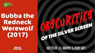 Bubba The Redneck Werewolf | Obscurities of the Silver Screen (Classic)