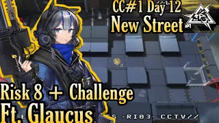 CC#1 Pyrite Day 12 New Street Risk 8+Challenge Ft. Glaucus [Arknights]