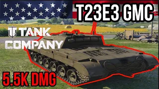 Tank Company Gameplay T23E3 GMC  5.5K DMG 2021