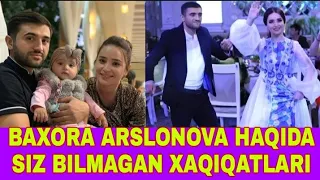 BAHORA ARSLONOVA O'ZI HAQIDAGI  SIZ BILMAGAN XAQIQATLAR