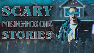 7 True Scary Crazy Neighbor Horror Stories (Vol. 2)